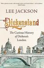 Dickensland The Curious History of Dickens's London