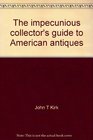 The impecunious collector's guide to American antiques