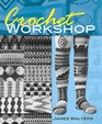 Crochet Workshop (Dover Knitting, Crochet, Tatting, Lace)