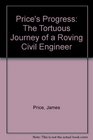 Price's Progress The Tortuous Journey of a Roving Civil Engineer