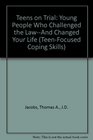 Teens on Trial Young People Who Challenged the LawAnd Changed Your Life