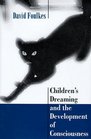 Childrens Dreaming and the Development of Consciousness