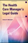 The Health Care Manager's Legal Guide