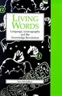Living Words Language Lexicography and the Knowledge Revolution