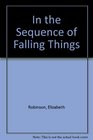 In the Sequence of Falling Things