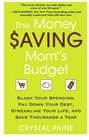 The Money Saving Mom's Budget Slash Your Spending Pay Down Your Debt Streamline Your Life and Save Thousands a Year