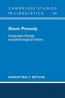 Slavic Prosody Language Change and Phonological Theory