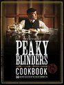 The Official Peaky Blinders Cookbook 50 Recipes Selected by The Shelby Company Ltd