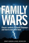 Family Wars Classic Conflicts in Family Business and How to Deal with Them