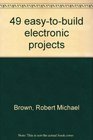 49 easytobuild electronic projects