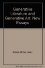 Generative Literature and Generative Art New Essays