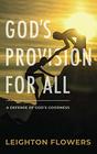 God's Provision For All A Defense of God's Goodness