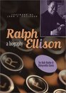 Ralph Ellison A Biography
