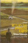Return the Innocent Earth A Novel