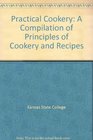 Practical Cookery: A Compilation of Principles of Cookery and Recipes