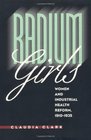 Radium Girls Women and Industrial Health Reform 19101935