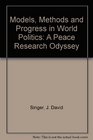 Models Methods and Progress in World Politics A Peace Research Odyssey