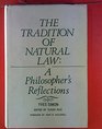 The Tradition of Natural Law A Philosopher's Reflections