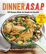 Dinner ASAP 150 Meals Made As Simple As Possible