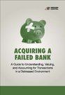 Acquiring a Failed Bank A Guide to Understanding Valuing and Accounting for Transactions in a Distressed Environment