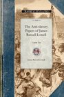 The Antislavery Papers of James Russell Lowell