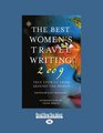 Best Women's Travel Writing 2009 True Stories From Around the World