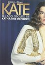 Kate El Lado Oscuro De Katherine Hepburn / The Woman Who Was Hepburn