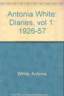 Antonia White Vol 1 Diaries 19261957
