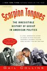 Scorpion Tongues The Irresistible History of Gossip in American Politics