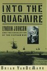 Into the Quagmire Lyndon Johnson and the Escalation of the Vietnam War