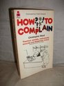 HOW TO COMPLAIN
