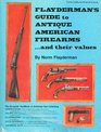 Flayderman's Guide to antique American firearms and their values