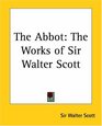 The Abbot The Works Of Sir Walter Scott