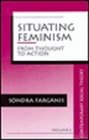 Situating Feminism From Thought to Action
