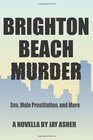 Brighton Beach Murder Sex Male Prostitution and More