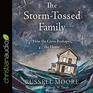 The StormTossed Family How the Cross Reshapes the Home