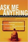 Ask Me Anything: Provocative Answers for College Students