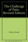 The Challenge of Pain Revised Edition