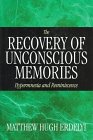 The Recovery of Unconscious Memories  Hypermnesia and Reminiscence