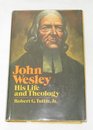 John Wesley His life and theology