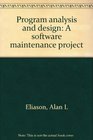 Program analysis and design A software maintenance project