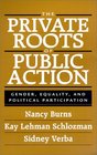 The Private Roots of Public Action Gender Equality and Political Participation