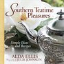 Southern Teatime Pleasures: Simple Ideas and Recipes