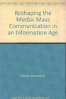 Reshaping the Media Mass Communication in an Information Age