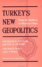 Turkey's New Geopolitics From the Balkans to Western China