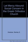 Let Mercy Abound Social Concern in the Greek Orthodox Church