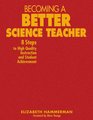 Becoming a Better Science Teacher 8 Steps to High Quality Instruction and Student Achievement