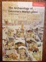 Archaeology of Leicester's Marketplace