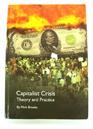 Capitalist Crisis Theory and Practice  A Marxist Analysis of the Great Recession 200711