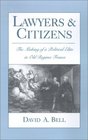 Lawyers and Citizens The Making of a Political Elite in Old Regime France